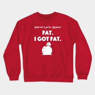 I Got Fat On Christmas Crewneck Sweatshirt